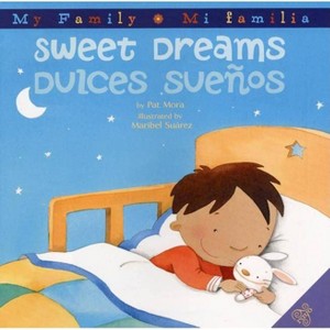 Sweet Dreams/Dulces Suenos - by  Pat Mora (Hardcover) - 1 of 1