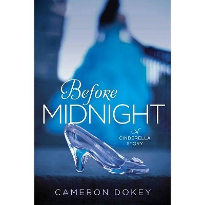 Before Midnight - (Once Upon a Time (Simon Pulse)) by  Cameron Dokey (Paperback)