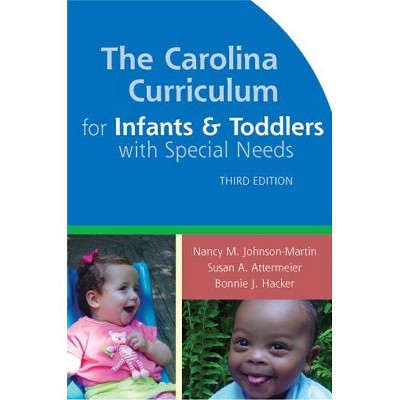 The Carolina Curriculum for Infants and Toddlers with Special Needs - 3rd Edition by  Nancy Johnson-Martin & Susan Attermeier & Bonnie Hacker