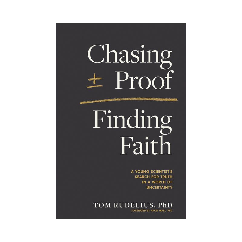Chasing Proof, Finding Faith - by  Tom Rudelius (Paperback), 1 of 2