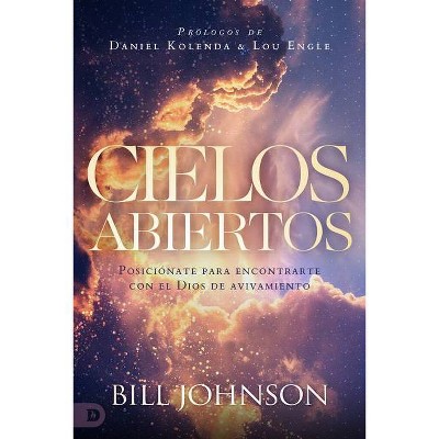 Cielos Abiertos (Spanish Edition) - by  Bill Johnson (Paperback)