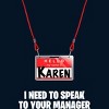 Men's Design By Humans Karen Halloween Costume I Need To Speak To Your Manager By MonVit T-Shirt - 2 of 4