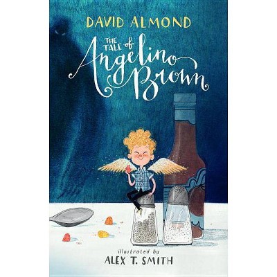 The Tale of Angelino Brown - by  David Almond (Hardcover)