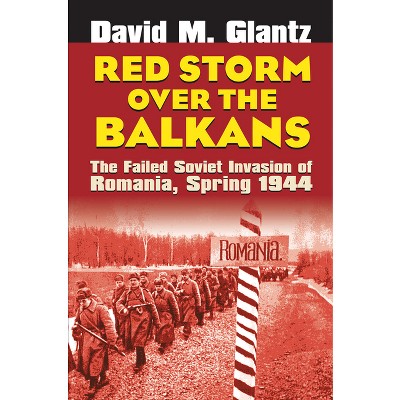 Red Storm Over the Balkans - (Modern War Studies) by David M Glantz