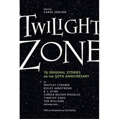 Twilight Zone - by  Carol Serling (Paperback)