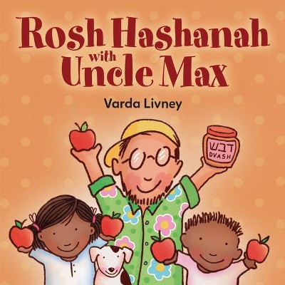 Rosh Hashanah with Uncle Max - by  Varda Livney (Board Book)