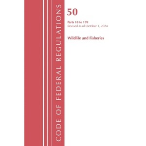Code of Federal Regulations, Title 50 Wildlife and Fisheries 18-199, Revised as of October 1, 2024 - (Paperback) - 1 of 1