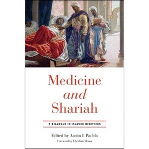 Medicine and Shariah - by  Aasim I Padela (Paperback) - 1 of 1