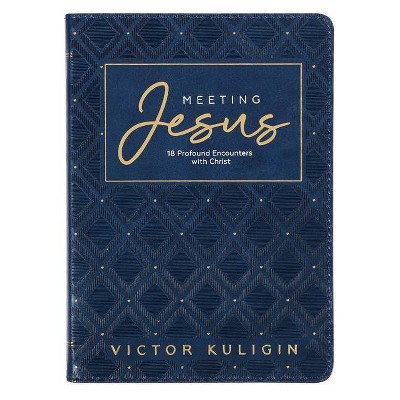 Meeting Jesus - by  Victor Kuligin (Leather Bound)