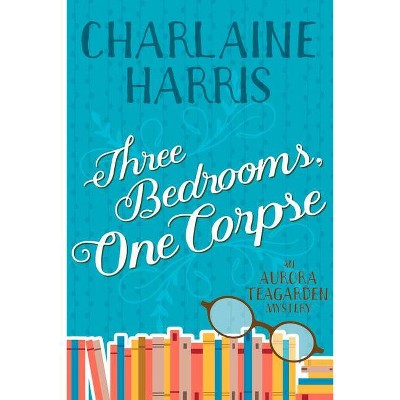 Three Bedrooms, One Corpse - (Aurora Teagarden) by  Charlaine Harris (Paperback)