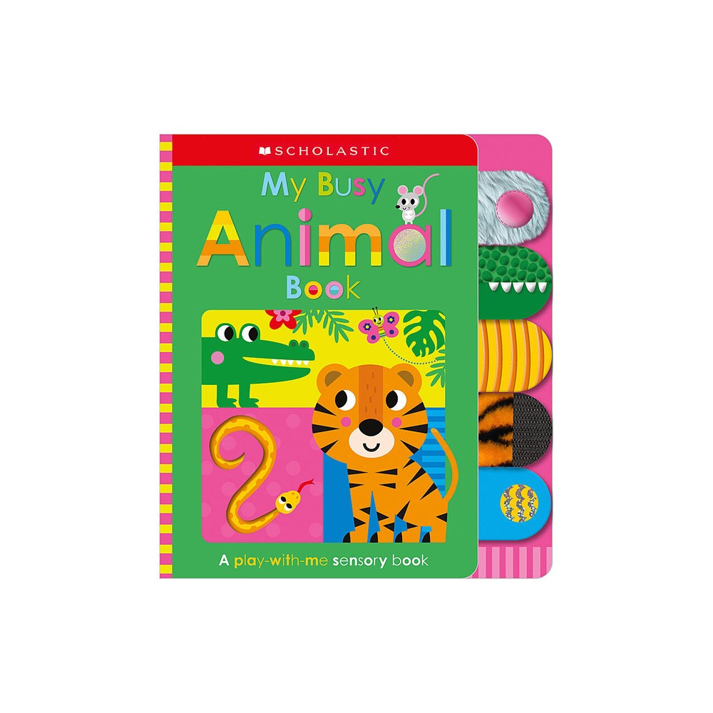 My Busy Animal Book: Scholastic Early Learners (Touch and Explore) - (Hardcover)