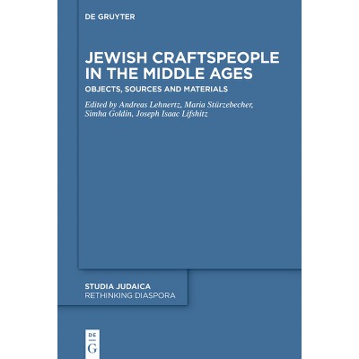 Jewish Craftspeople in the Middle Ages - (Rethinking Diaspora) by  Andreas Lehnertz & Maria Stürzebecher & Simha Goldin & Joseph Isaac Lifshitz