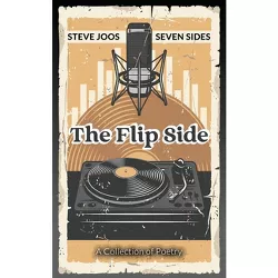 The Flip Side - by  Steve Joos (Paperback)