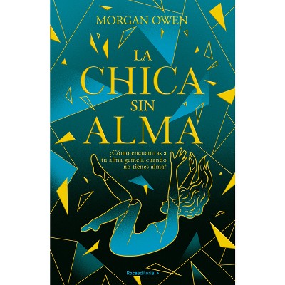 La Chica Sin Alma / The Girl with No Soul - by  Morgan Owen (Paperback)