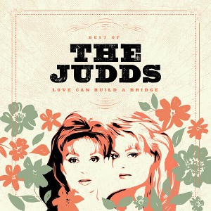 The Judds - Love Can Build A Bridge: Best Of The Judds (CD) - 1 of 1