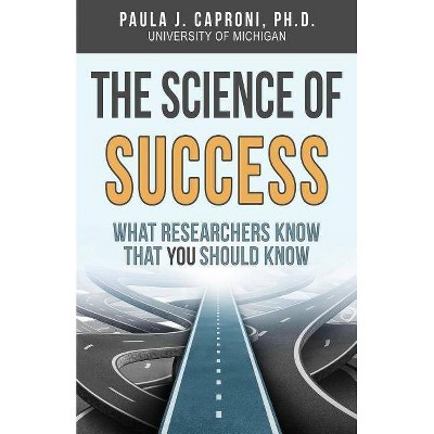 The Science of Success - by  Paula J Caproni (Paperback)
