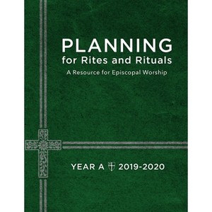 Planning for Rites and Rituals - by  Church Publishing (Paperback) - 1 of 1