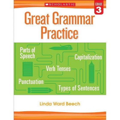 Great Grammar Practice: Grade 3 - by  Linda Beech (Paperback)