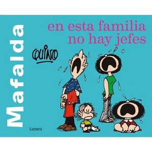 Mafalda. En Esta Familia No Hay Jefes / Mafalda. in This Family There Are No Bosses - by  Quino (Paperback) - 1 of 1