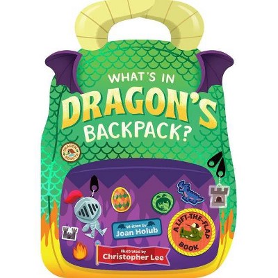 What's in Dragon's Backpack? - by  Joan Holub (Board Book)
