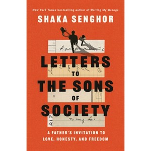 Letters to the Sons of Society - by  Shaka Senghor (Paperback) - 1 of 1