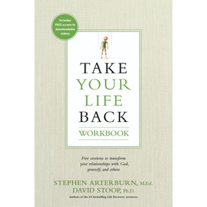 Take Your Life Back - by  Stephen Arterburn & David Stoop (Paperback) - 1 of 1