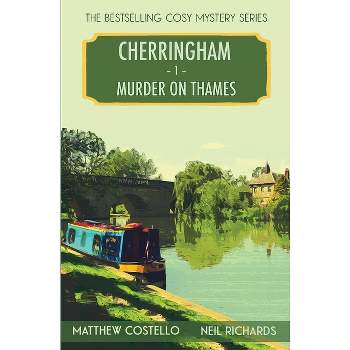 Murder on Thames - (Cherringham Cosy Mystery) by  Matthew Costello & Neil Richards (Paperback)