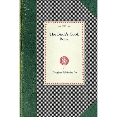 Bride's Cook Book - (Cooking in America) (Paperback)