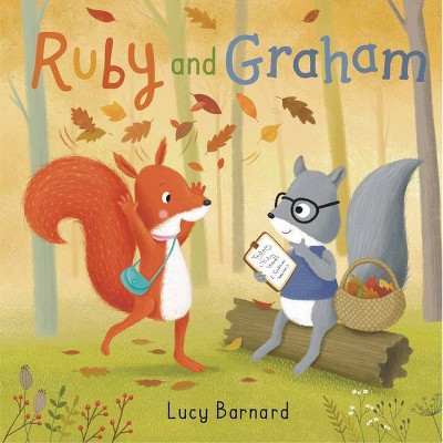 Ruby and Graham - by  Lucy Barnard (Hardcover)