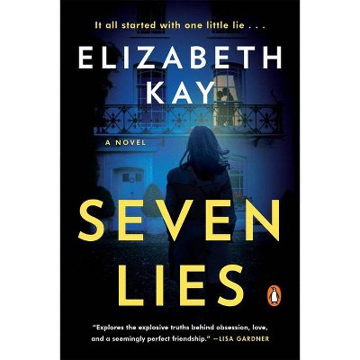 Seven Lies - by  Elizabeth Kay (Paperback)