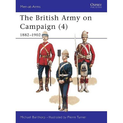 The British Army on Campaign (4) - (Men-At-Arms (Osprey)) by  Michael Barthorp (Paperback)