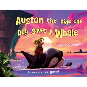 Auston the Side Car Dog Saves a Whale - by  Wayne Sumbler (Paperback) - 1 of 1