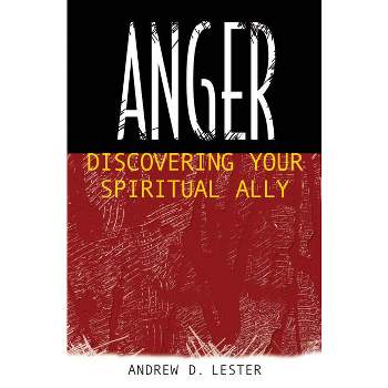Anger - by  Andrew D Lester (Paperback)
