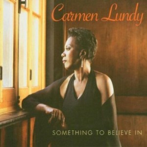 Carmen Lundy - Something to Believe in (CD) - 1 of 1