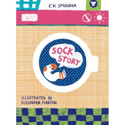 Sock Story - by  Ck Smouha (Hardcover)