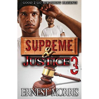 Supreme & Justice 3 - by  Ernest Morris (Paperback)