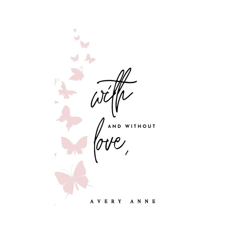 With and Without Love - by  Avery Anne (Paperback), 1 of 2
