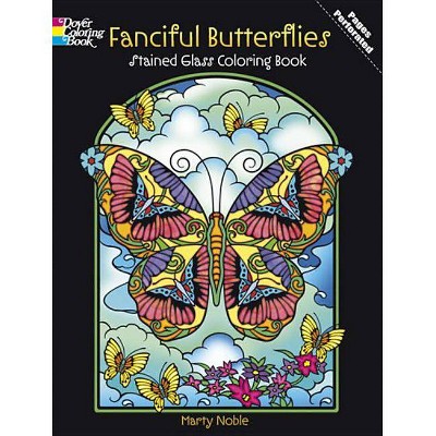 Fanciful Butterflies Stained Glass Coloring Book - (Dover Coloring Books) by  Marty Noble (Paperback)