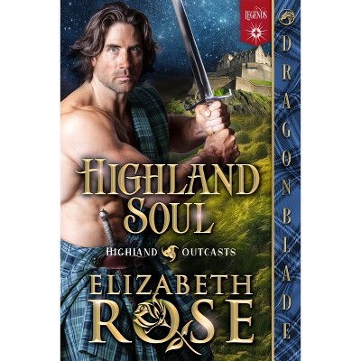 Highland Soul - (Highland Outcasts) by  Elizabeth Rose (Paperback)