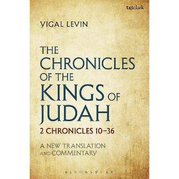The Chronicles of the Kings of Judah - by  Yigal Levin (Paperback)