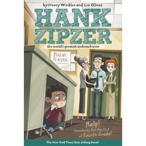 Help! Somebody Get Me Out of Fourth Grade - (Hank Zipzer) by  Henry Winkler & Lin Oliver (Paperback) - 1 of 1