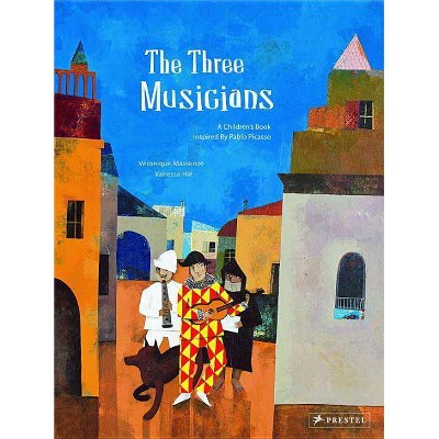 The Three Musicians - (Children's Books Inspired by Famous Artworks) by  Veronique Massenot & Vanessa Hie (Hardcover)