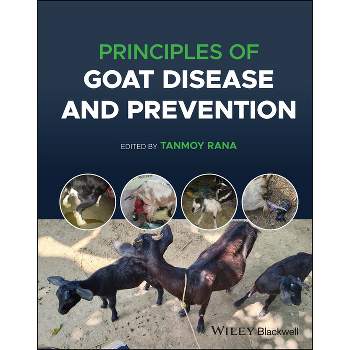 Principles of Goat Disease and Prevention - by  Tanmoy Rana (Hardcover)