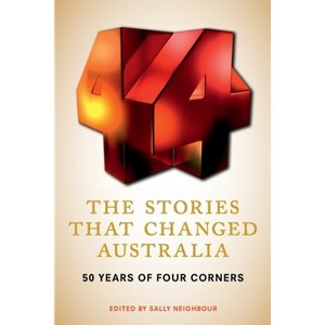 Stories That Changed Australia - by  Sally Neighbour (Paperback) - 1 of 1