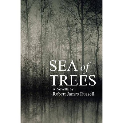 Sea of Trees - by  Robert James Russell (Paperback)