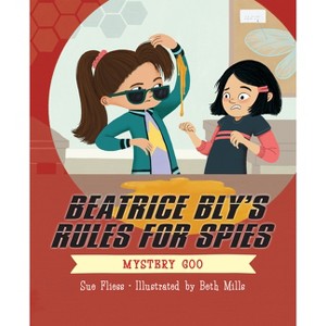 Beatrice Bly's Rules for Spies 2: Mystery Goo - by  Sue Fliess (Hardcover) - 1 of 1