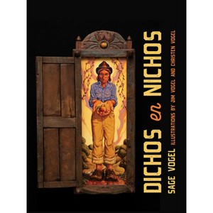 Dichos En Nichos - (Querencias) by  Sage Vogel (Hardcover) - 1 of 1