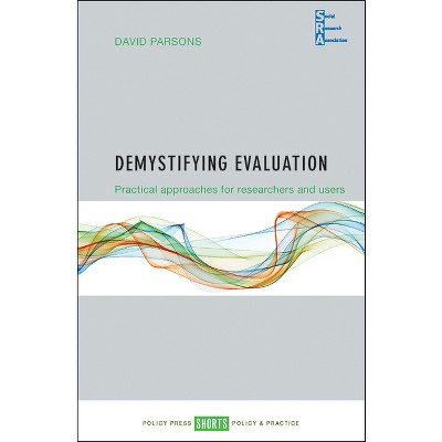 Demystifying Evaluation - (Social Research Association Shorts) by  David Parsons (Paperback)