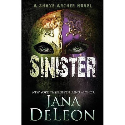 Sinister - (Shaye Archer) by  Jana DeLeon (Paperback)