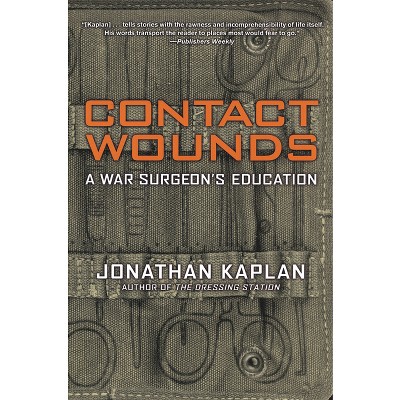 Contact Wounds - by  Jonathan Kaplan (Paperback)